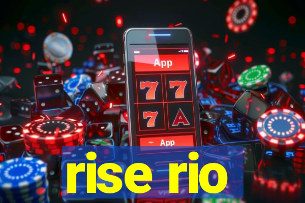 rise rio